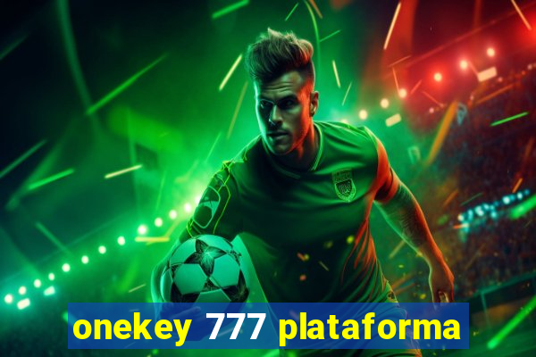 onekey 777 plataforma